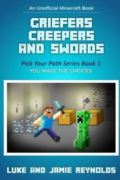 portada Griefers Creepers and Swords: Pick Your Path Series Book 1 (en Inglés)