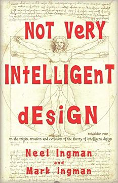 portada Not Very Intelligent Design: On the Origin, Creation and Evolution of the Theory of Intelligent Design (en Inglés)