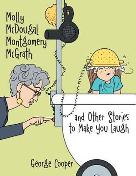 portada Molly McDougal Montgomery McGrath and Other Stories to Make You Laugh (en Inglés)