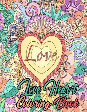 portada Heart Love Coloring Book Vol-2: Relaxing Fun-Filled Love heart Coloring Book For Adult- Love heart Coloring Book For Adult Relaxation- Love heart Colo (en Inglés)