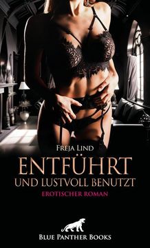 portada Entführt und Lustvoll Benutzt | Erotischer Roman