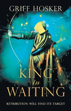 portada King in Waiting: A gripping, action-packed historical thriller (en Inglés)