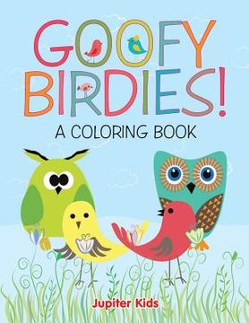portada Goofy Birdies! (A Coloring Book) (en Inglés)