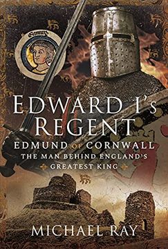 portada Edward I's Regent: Edmund of Cornwall, the Man Behind England's Greatest King (in English)