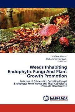 portada weeds inhabiting endophytic fungi and plant growth promotion (en Inglés)