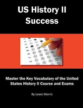 portada Us History II Success: Master the Key Vocabulary of the United States History II Course and Exams (en Inglés)