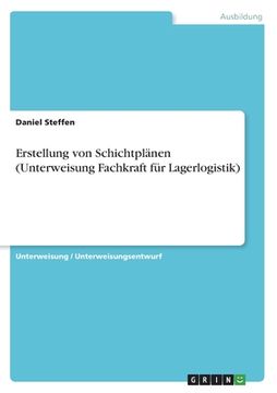 portada Erstellung von Schichtplänen (Unterweisung Fachkraft für Lagerlogistik) (en Alemán)