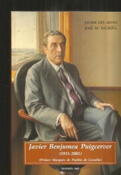 portada JAVIER BENJUMEA PUIGCERVER (1915-2001) (PRIMER MARQUES DE PUEBLA DE CAZALLA)
