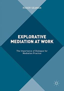 portada Explorative Mediation at Work: The Importance of Dialogue for Mediation Practice