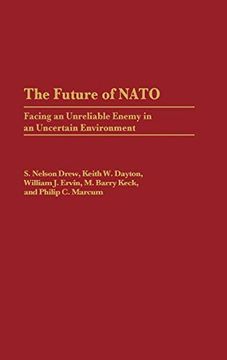 portada The Future of Nato: Facing an Unreliable Enemy in an Uncertain Environment (in English)