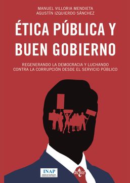 portada Etica Publica y Buen Gobierno: Regenerando la Democracia y Luchando Contra la Corrupcion Desde el Servicio Publico