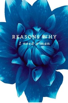 portada Reasons Why I Need A MAN.....!: Girl, Seriously?.....Come on, YOU GOT THIS! (en Inglés)
