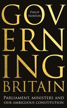 portada Governing Britain: Parliament, Ministers and Our Ambiguous Constitution (in English)