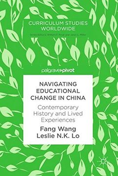 portada Navigating Educational Change in China: Contemporary History and Lived Experiences (Curriculum Studies Worldwide) (in English)