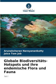 portada Globale Biodiversitäts-Hotspots und ihre endemische Flora und Fauna (en Alemán)