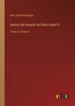 portada Anales del reinado de Doña Isabel II: Tomo 5 y Tomo 6