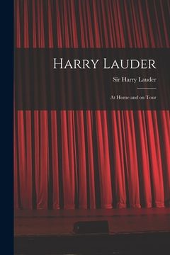 portada Harry Lauder: at Home and on Tour (en Inglés)