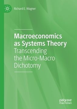 portada Macroeconomics as Systems Theory: Transcending the Micro-Macro Dichotomy (en Inglés)
