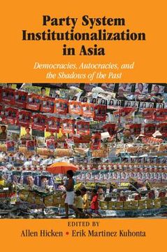 portada Party System Institutionalization in Asia: Democracies, Autocracies, and the Shadows of the Past (en Inglés)