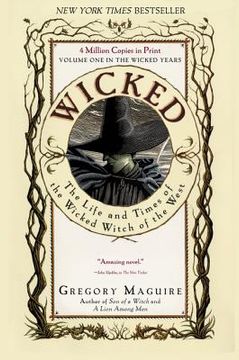 Wicked: The Life and Times of the Wicked Witch of the West (en Inglés)