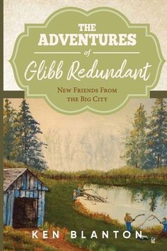 portada The Adventures Of Glibb Redundant: New Friends from The Big City (en Inglés)