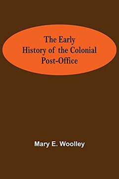 portada The Early History of the Colonial Post-Office (in English)