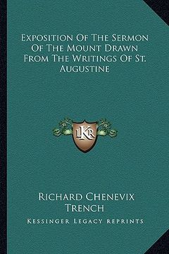 portada exposition of the sermon of the mount drawn from the writings of st. augustine (en Inglés)