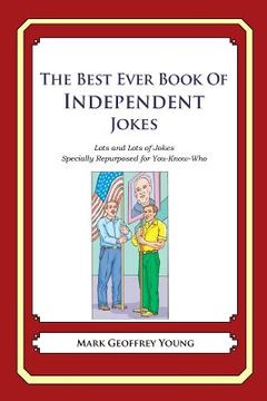 portada The Best Ever Book of Independent Jokes: Lots and Lots of Jokes Specially Repurposed for You-Know-Who (en Inglés)