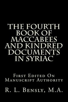 portada The Fourth Book Of Maccabees And Kindred Documents In Syriac: First Edited On Manuscript Authority (en Inglés)