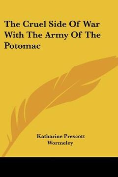 portada the cruel side of war with the army of the potomac (in English)
