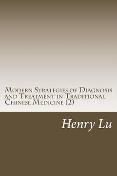 portada Modern Strategies of Diagnosis and Treatment in Traditional Chinese Medicine (2) (en Inglés)