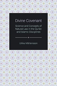 portada Divine Covenant: Science and Concepts of Natural law in the Qur'An and Islamic Disciplines (Themes in Qur'Anic Studies) (en Inglés)