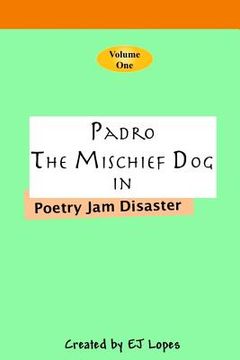 portada Padro the Mischief Dog: Poetry Jam Disaster (en Inglés)