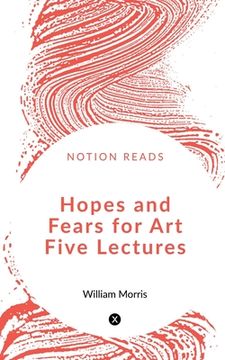 portada Hopes and Fears for Art Five Lectures (en Inglés)
