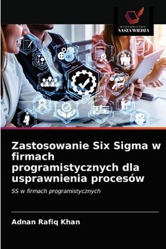 portada Zastosowanie Six Sigma w firmach programistycznych dla usprawnienia procesów (en Polaco)