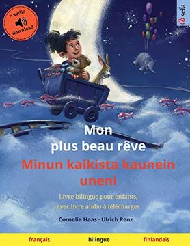 portada Mon Plus Beau Rêve - Minun Kaikista Kaunein Uneni (Français - Finlandais): Livre Bilingue Pour Enfants, Avec Livre Audio à Télécharger (Sefa Albums Illustrés en Deux Langues) (in French)