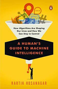 portada A Human's Guide to Machine Intelligence: How Algorithms are Shaping our Lives and how we can Stay in Control (en Inglés)