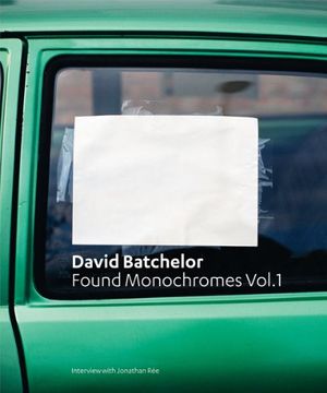 portada David Batchelor: Found Monochromes (en Inglés)