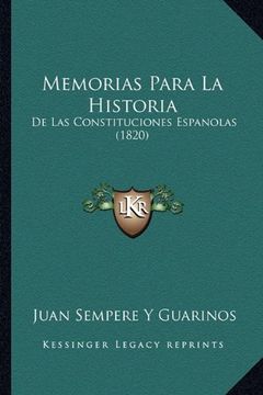 portada Memorias Para la Historia: De las Constituciones Espanolas (1820)
