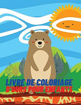 portada Livre de Coloriage D'Ours Pour les Enfants: Livre D'Activités et de Coloriage Pour les Filles et les Garçons Âgés de 4 à 8 Ans. (en Francés)