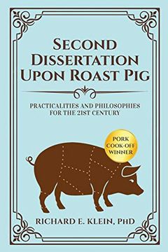 portada Second Dissertation Upon Roast Pig: Practicalities and Philosophies for the 21St Century (en Inglés)