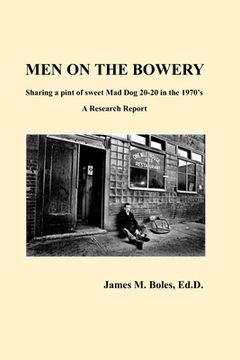 portada Men On The Bowery: A Research Report (en Inglés)