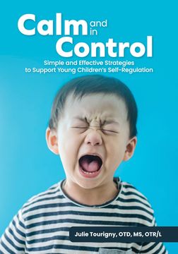 portada Calm and in Control: Simple and Effective Strategies to Support Young Children's Self-Regulation (in English)