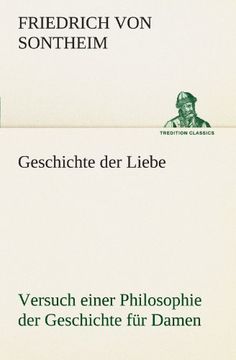 portada Geschichte der Liebe: Versuch einer Philosophie der Geschichte für Damen. (TREDITION CLASSICS) (German Edition)