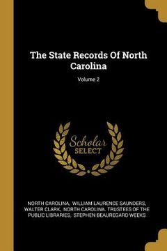 portada The State Records Of North Carolina; Volume 2