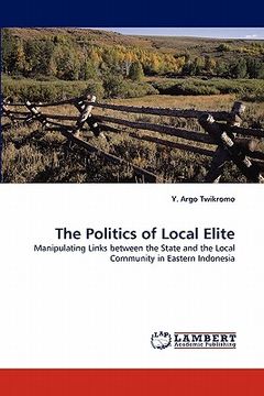 portada the politics of local elite (en Inglés)