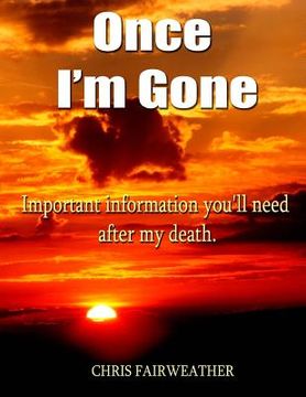 portada Once I'm Gone: Important information you'll need after my death (in English)