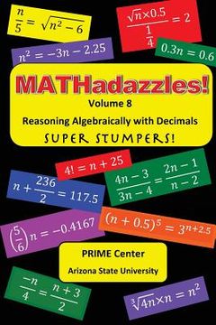 portada MATHadazzles Volume 8: Reasoning Algebraically with Decimals (in English)