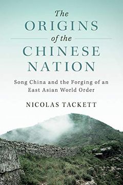 portada The Origins of the Chinese Nation: Song China and the Forging of an East Asian World Order 