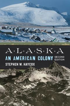 portada Alaska: An American Colony (en Inglés)